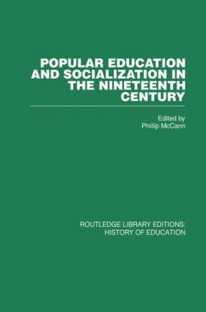 Popular Education and Socialization in the Nineteenth Century de W P McCann