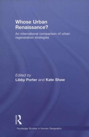 Whose Urban Renaissance?: An international comparison of urban regeneration strategies de Libby Porter