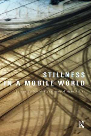 Stillness in a Mobile World de David Bissell