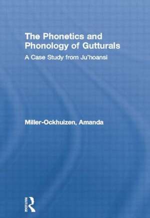 The Phonetics and Phonology of Gutturals: A Case Study from Ju|'hoansi de Amanda Miller-Ockhuizen