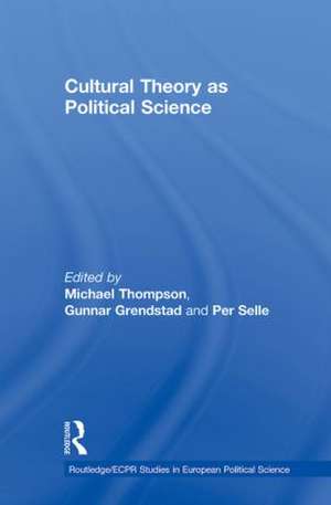 Cultural Theory as Political Science de Gunnar Grendstad