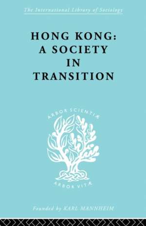 Hong Kong: A Society in Transition de I.C. Jarvie