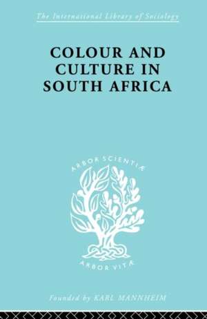 Colour and Culture in South Africa de Sheila Patterson