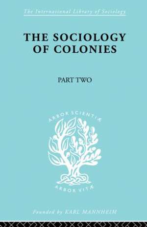 The Sociology of Colonies [Part 2]: An Introduction to the Study of Race Contact de Rene Maunier