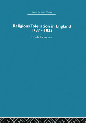 Religious Toleration in England: 1787-1833 de Ursula Henriques