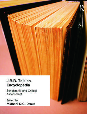 J.R.R. Tolkien Encyclopedia: Scholarship and Critical Assessment de Michael D.C. Drout