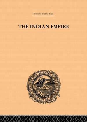 The Indian Empire: Its People, History and Products de W.W. Hunter