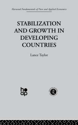 Stabilization and Growth in Developing Countries: A Structuralist Approach de L. Taylor