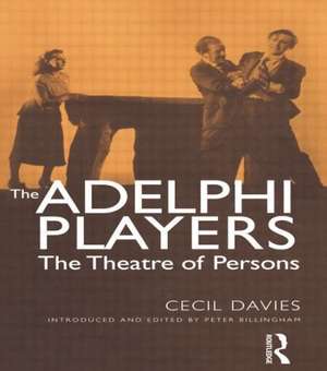 The Adelphi Players: The Theatre of Persons de Dr Cecil Davies