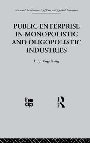 Public Enterprise in Monopolistic and Oligopolistic Enterprises de I Vogelsang