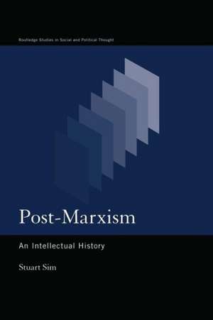 Post-Marxism: An Intellectual History de Stuart Sim