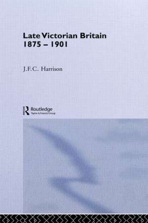 Late Victorian Britain 1875-1901 de J. F. C. Harrison