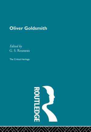 Oliver Goldsmith: The Critical Heritage de G.S. Rousseau