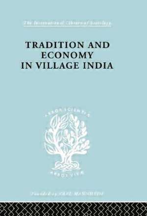 Tradition and Economy in Village India de K. Ishwaran