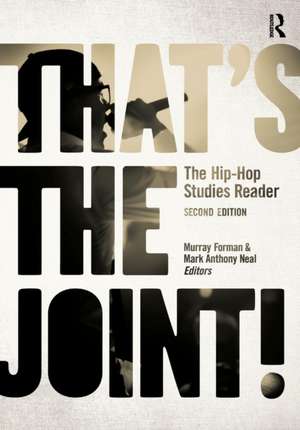 That's the Joint!: The Hip-Hop Studies Reader de Murray Forman