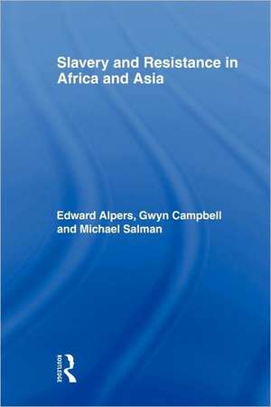 Slavery and Resistance in Africa and Asia: Bonds of Resistance de Edward A. Alpers