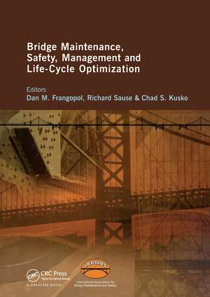 Bridge Maintenance, Safety, Management and Life-Cycle Optimization: Proceedings of the Fifth International IABMAS Conference, Philadelphia, USA, 11-15 July 2010 de Dan Frangopol