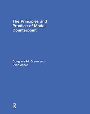 The Principles and Practice of Modal Counterpoint de Douglass Green