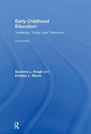 Early Childhood Education: Yesterday, Today, and Tomorrow de Suzanne Krogh