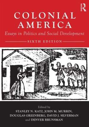 Colonial America: Essays in Politics and Social Development de Stanley Katz