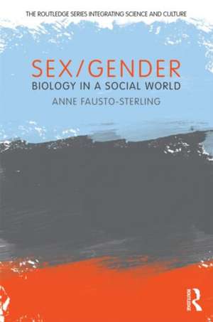 Sex/Gender: Biology in a Social World de Anne Fausto-Sterling