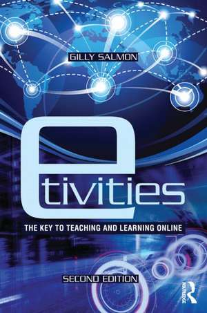 E-tivities: The Key to Active Online Learning de Gilly Salmon