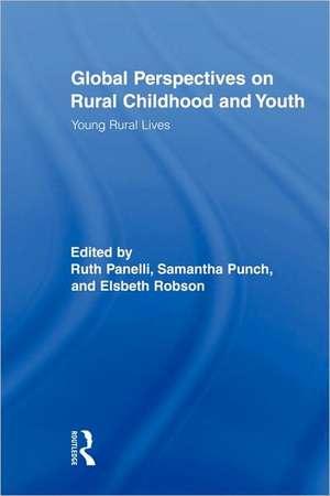 Global Perspectives on Rural Childhood and Youth: Young Rural Lives de Ruth Panelli