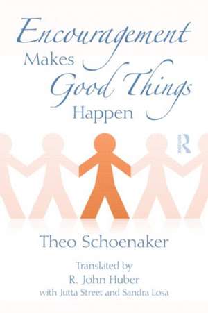 Encouragement Makes Good Things Happen de Theo Schoenaker