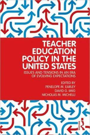 Teacher Education Policy in the United States: Issues and Tensions in an Era of Evolving Expectations de Penelope M. Earley