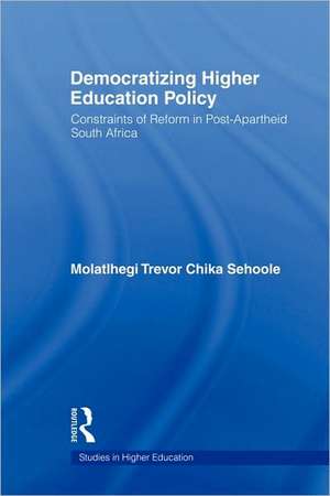 Democratizing Higher Education Policy: Constraints of Reform in Post-Apartheid South Africa de M.T. Sehoole