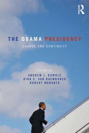 The Obama Presidency: Change and Continuity de Andrew Dowdle