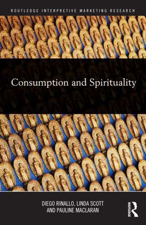 Consumption and Spirituality de Diego Rinallo