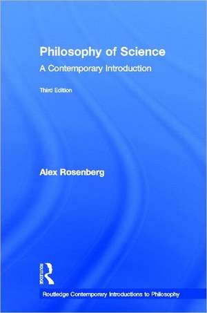 Philosophy of Science: A Contemporary Introduction de Alex Rosenberg