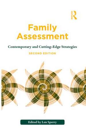 Family Assessment: Contemporary and Cutting-Edge Strategies de Len Sperry