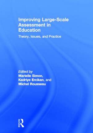 Improving Large-Scale Assessment in Education: Theory, Issues, and Practice de Marielle Simon