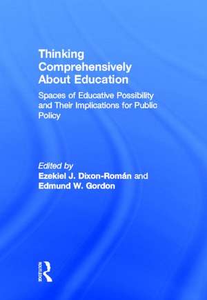 Thinking Comprehensively About Education: Spaces of Educative Possibility and their Implications for Public Policy de Ezekiel Dixon-Román