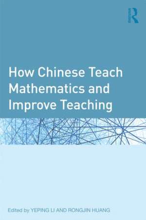 How Chinese Teach Mathematics and Improve Teaching de Yeping Li