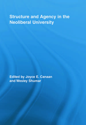 Structure and Agency in the Neoliberal University de Joyce E. Canaan