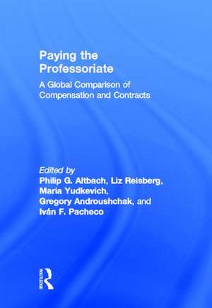 Paying the Professoriate: A Global Comparison of Compensation and Contracts de Philip Altbach