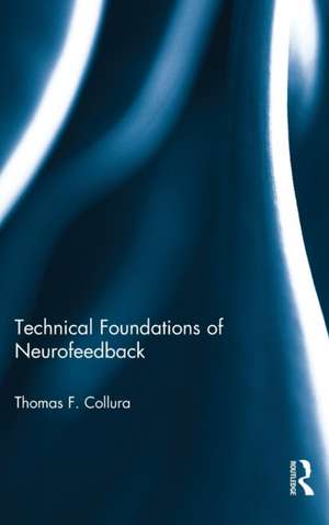 Technical Foundations of Neurofeedback de Thomas F. Collura