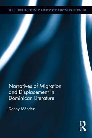 Narratives of Migration and Displacement in Dominican Literature de Danny Méndez