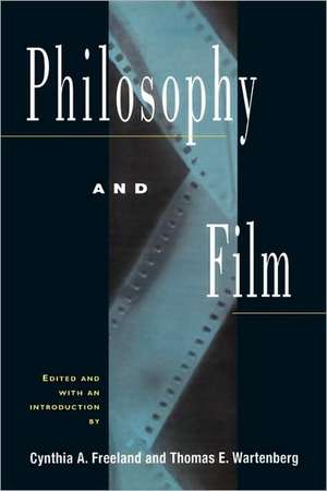 Philosophy and Film de Cynthia A. Freeland