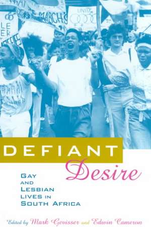 Defiant Desire: Gay and Lesbian Lives in South Africa de Edwin Cameron