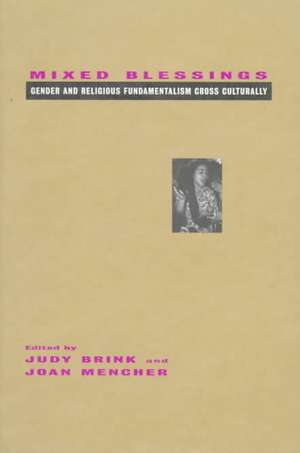 Mixed Blessings: Gender and Religious Fundamentalism Cross Culturally de Judy Brink