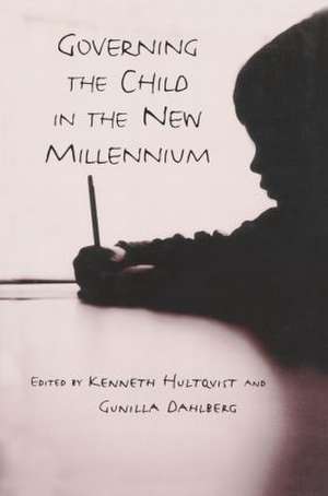 Governing the Child in the New Millennium de Kenneth Hultqvist