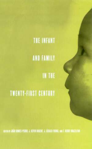 The Infant and Family in the Twenty-First Century de Joao Gomes-Pedro