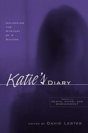 Katie's Diary: Unlocking the Mystery of a Suicide de David Lester
