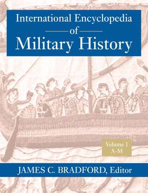 International Encyclopedia of Military History de James C. Bradford