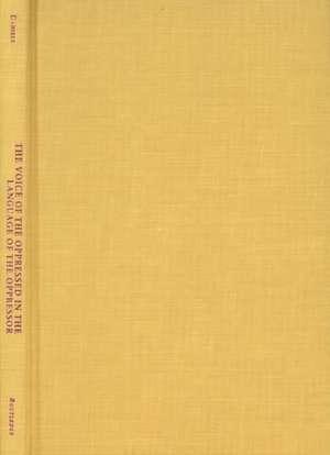 Voice of the Oppressed in the Language of the Oppressor: A Discussion of Selected Postcolonial Literature from Ireland, Africa and America de Patsy J. Daniels