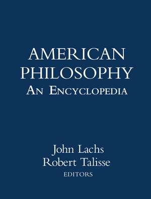 American Philosophy: An Encyclopedia de John Lachs